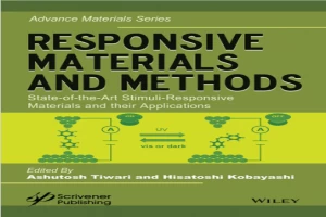 Book cover of Responsive Materials and Methods: State-of-the-Art Stimuli-Responsive Materials and Their Applications by Ashutosh Tiwari Book cover of Responsive Materials and Methods: State-of-the-Art Stimuli-Responsive Materials and Their Applications by Ashutosh Tiwari